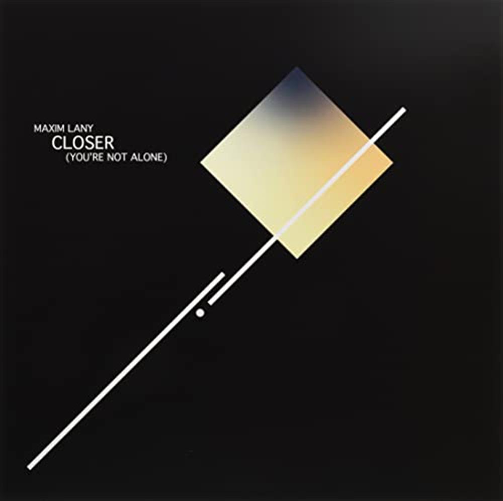 Closer (You'Re Not Alone) - Maxim Lany (Vinile)