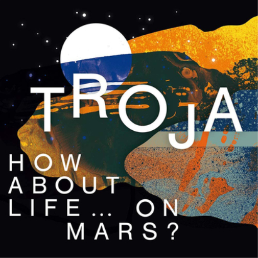 Troja How About Life... On Mars? (CD) Album
