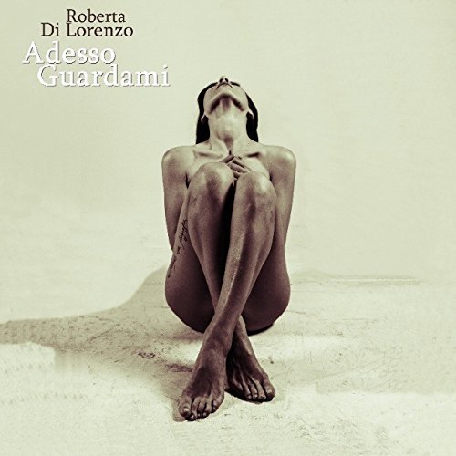 ROBERTA DI LORENZO - ADESSO GUARDAMI - CD NUOVO SIGILLATO