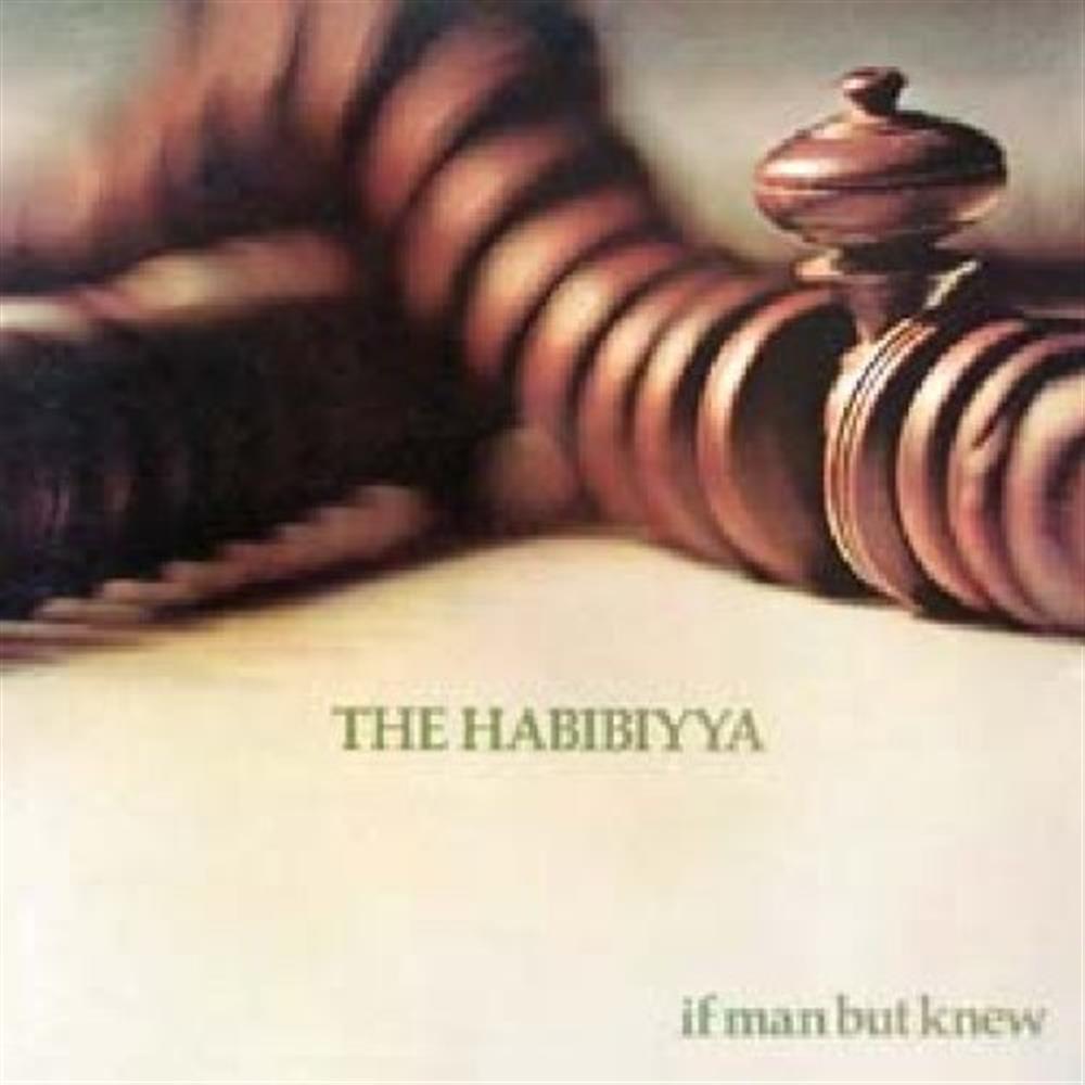 If Man But Knew - Habibiyya (The) (Audio Cd)