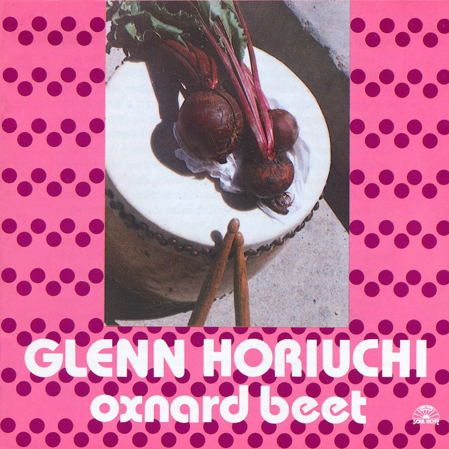 Glenn Horiuchi Oxnard Beet (CD) Album