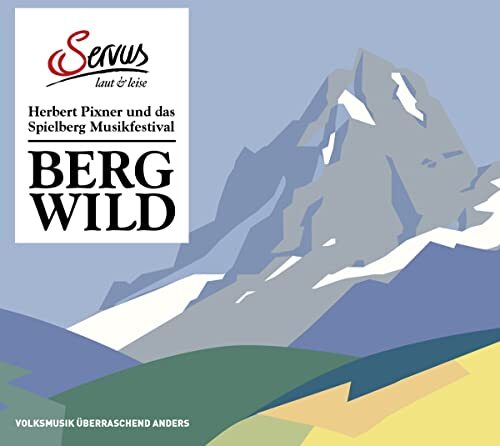 Herbert Pixner Projekt Bergwild: Herbert Pixner & das Spielberg Musikfest (CD)
