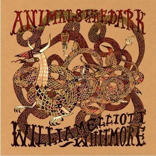 William Elliot Whitmore - Animals In The Dark