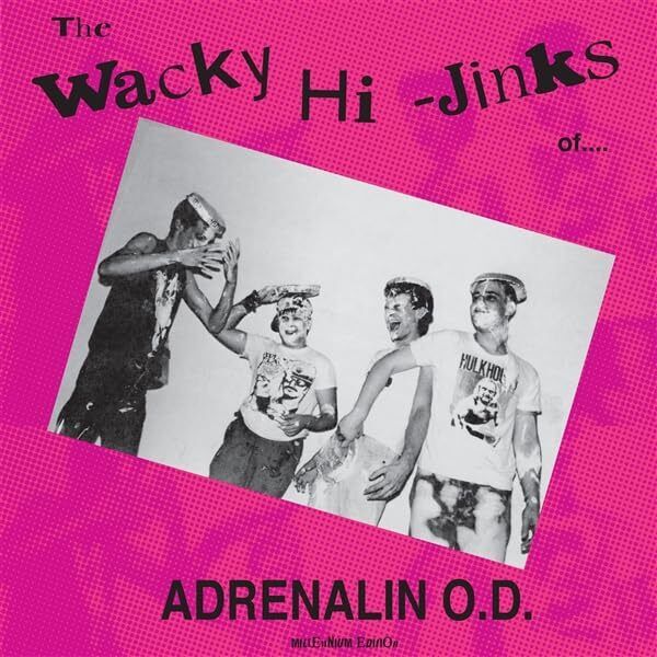 ADRENALIN O.D. WACKY HI-JINKS OF - MILLENNIUM EDITION VINYL LP NUOVO