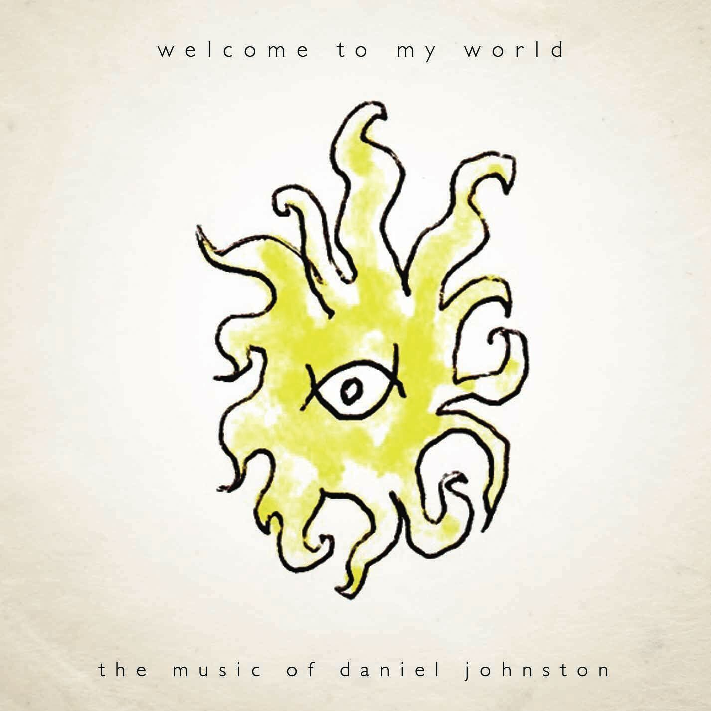 Daniel Johnston Welcome to My World: The Music of Daniel Johnston (Vinyl LP)