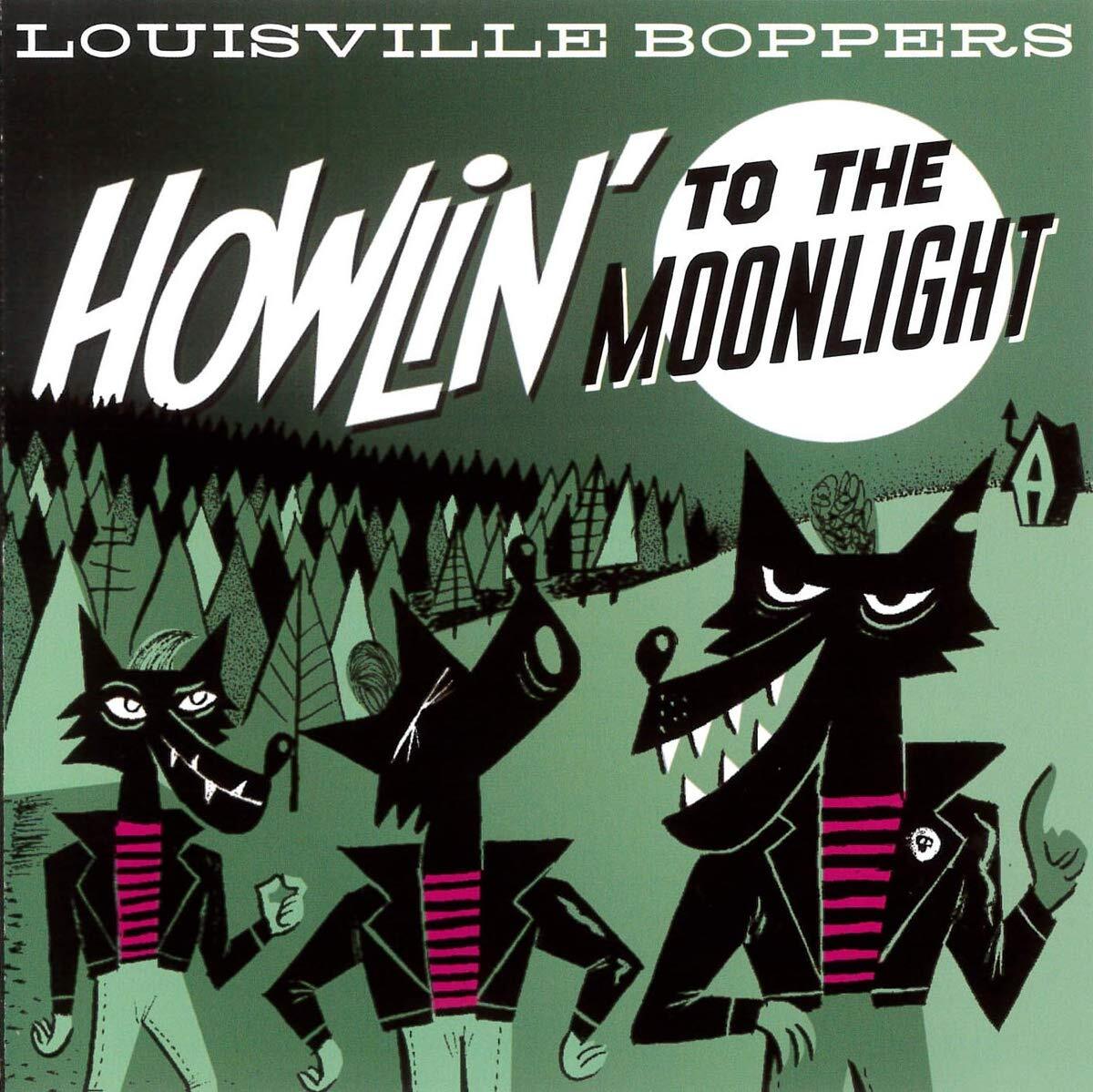 LOUISVILLE BOPPERS Howlin' To The Moonlight (CD)