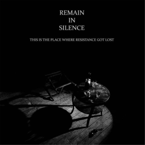 Remain in Silence This Is the Place Where Resistance Got Lost (Vinyl LP)