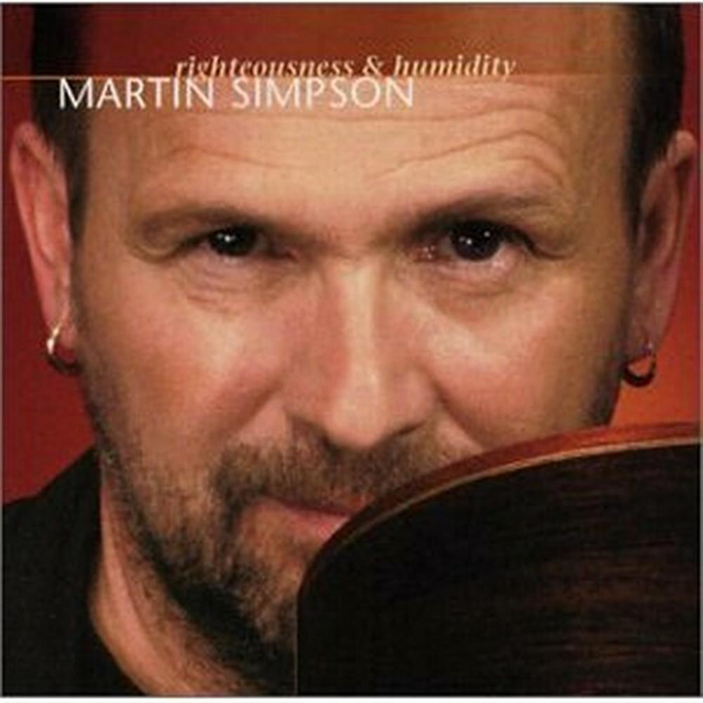 Righteousness & Humidity - Martin Simpson (Audio cd)