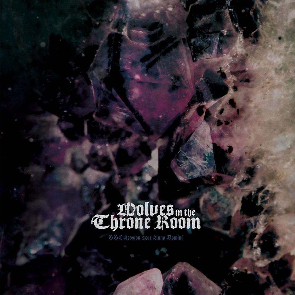 Bbc Session 2011 Anno Domini - Wolves In The Throne Room (Vinile)