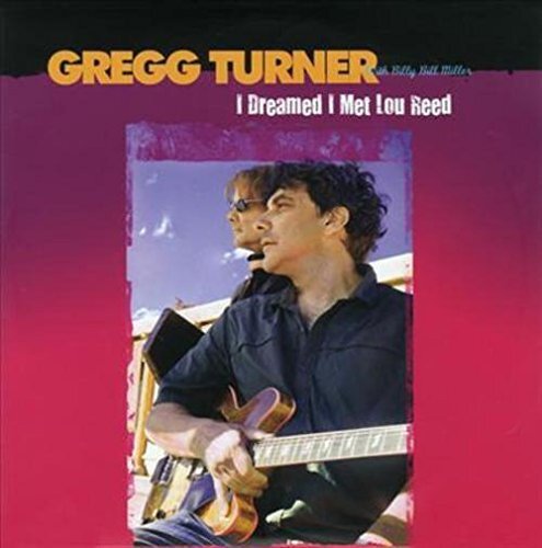 TURNER,GREGG / MILLER.BIL I Dreamed I Met Lou Reed-I Lost My Baby to  (Vinyl LP)