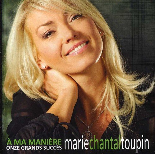 Marie-Chantal Toupin À ma manière:11 grands succès (CD)