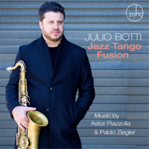 Julio Botti Jazz Tango Fusion: Music By Astor Piazzolla & Pablo Ziegler (CD)