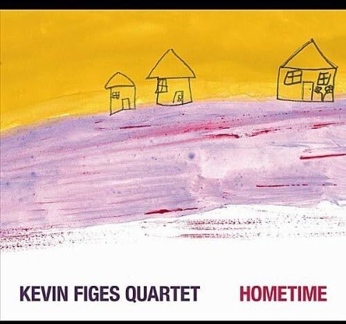 Kevin Figes Quartet Hometime (CD)