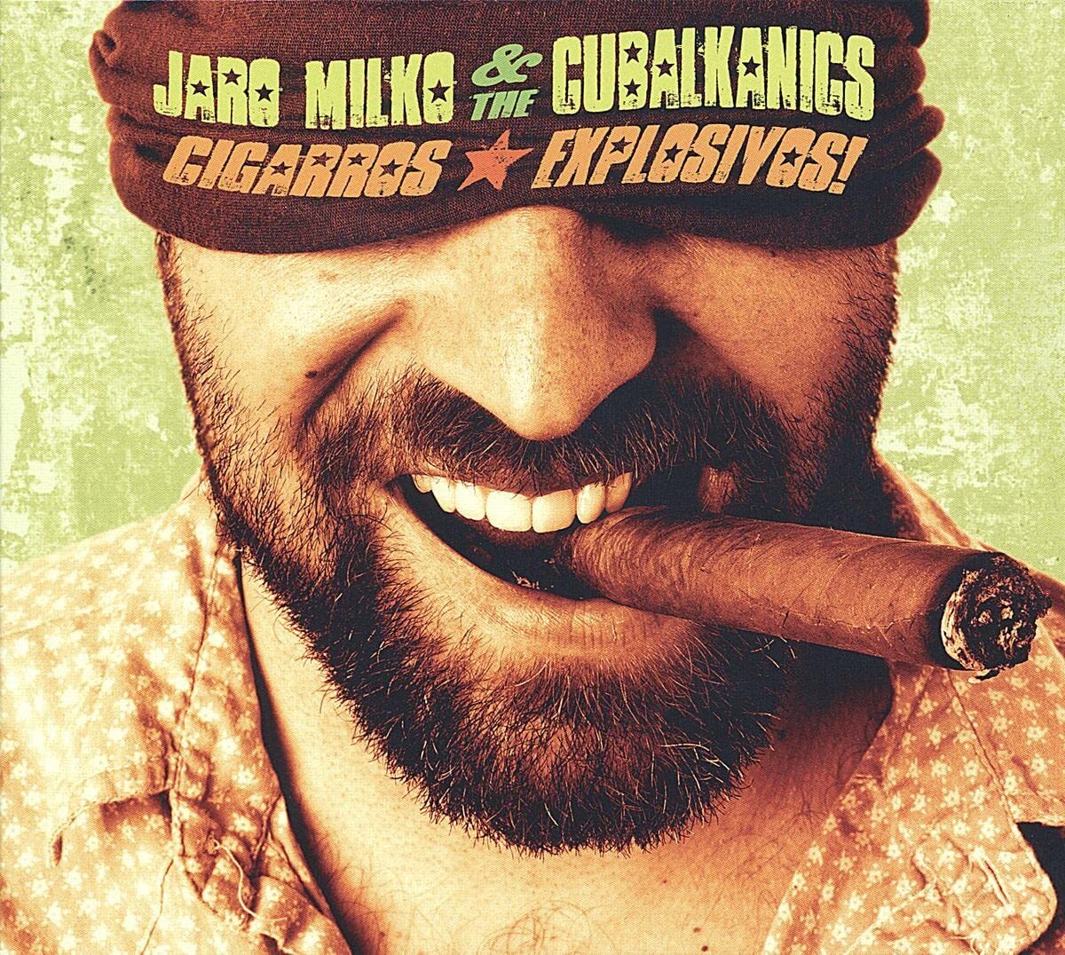Jaro Milko & the Cubalkanics Cigarros Explosivos! (CD)