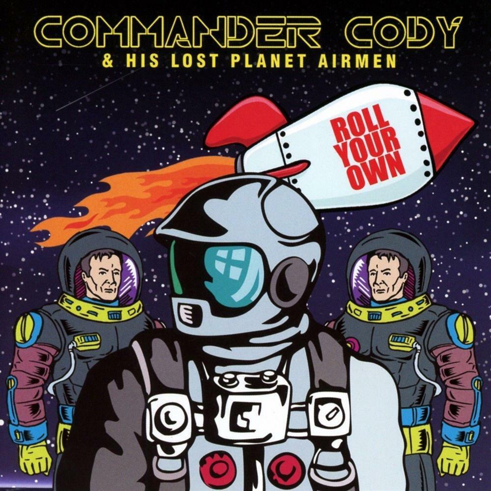 Roll Your Own - Commander Cody & His Lost Planet Airmen (Audio Cd)