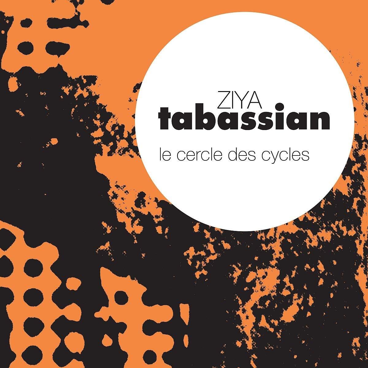 Tabassian, Ziya Le Cercle De Cycles CD NUOVO