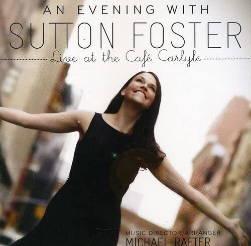 Sutton Foster An Evening with Sutton Foster - Live at the Café Carlyle (CD)