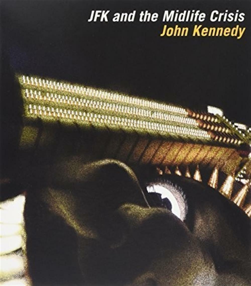 JFK And The Midlife Crisis - John Kennedy (Audio Cd)