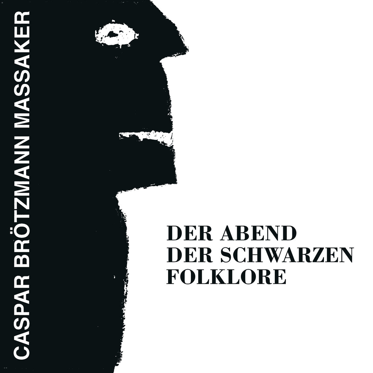 Caspar Brötzmann Massaker Der Abend Der Schwarzen Folklore (Vinyl LP) 12" Album