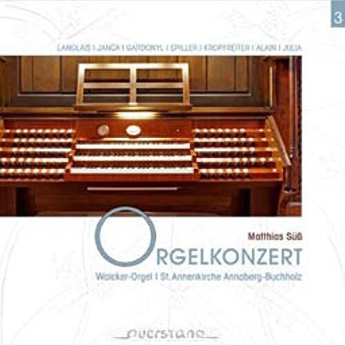 Matthias Suess Langlais: Orgelkonzert St. Annenkirche Annaberg-Buchholz (CD)
