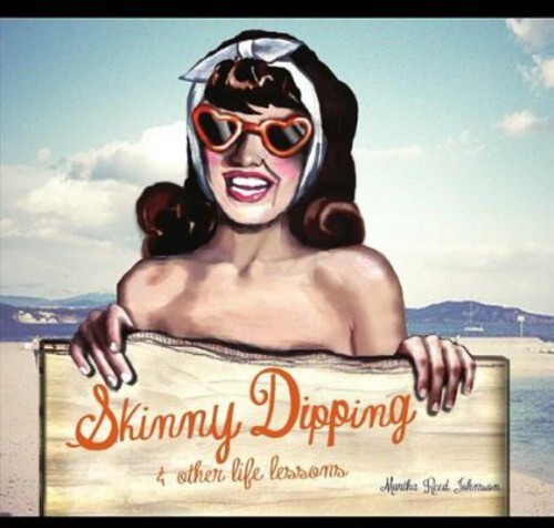 Audio Cd Martha Reed Johnson - Skinny Dipping & Other Life Lessons