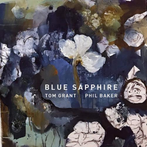 Tom Grant & Phil Baker Blue Sapphire (CD) Album