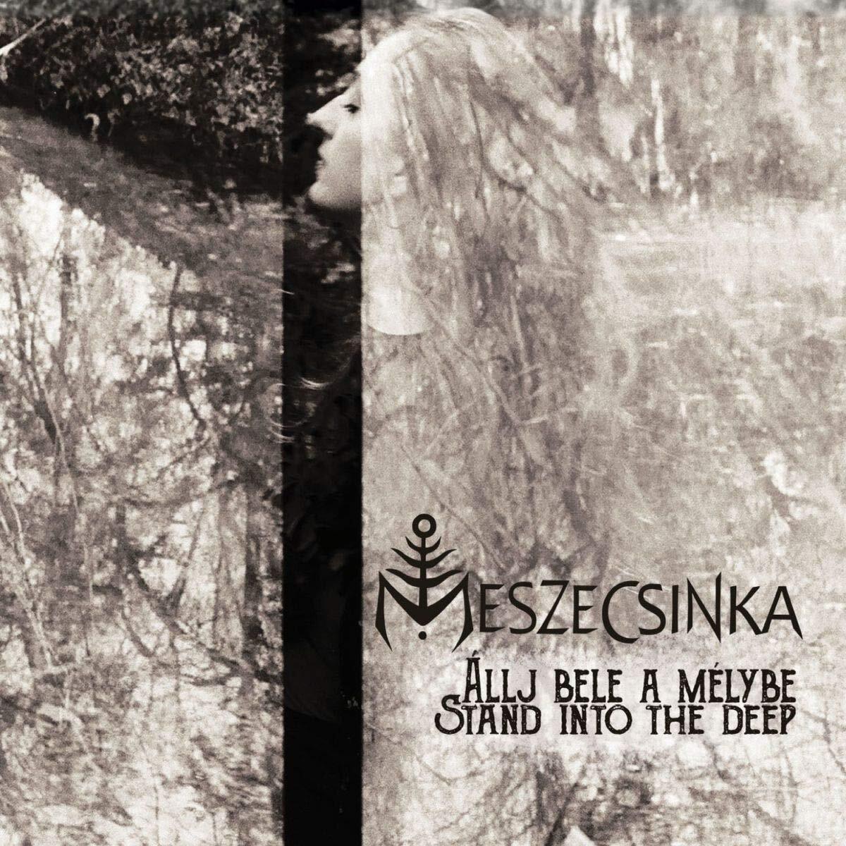 Meszecsinka Allj Bele A Mélybe / Stand Into The Deep (Vinyl LP)