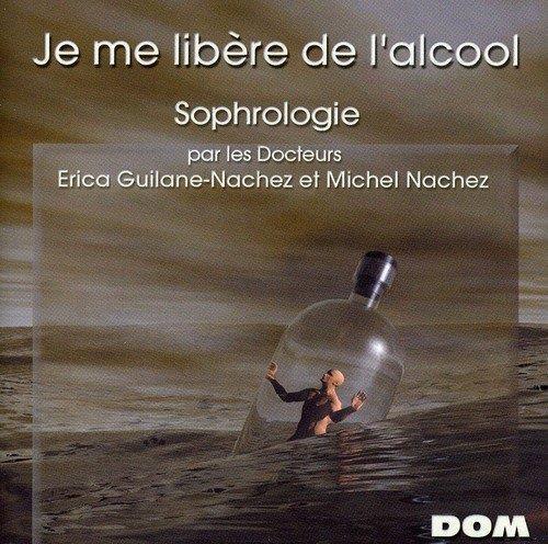 Je Me Libere De l'Alcool - Sophrologie (Audio Cd)
