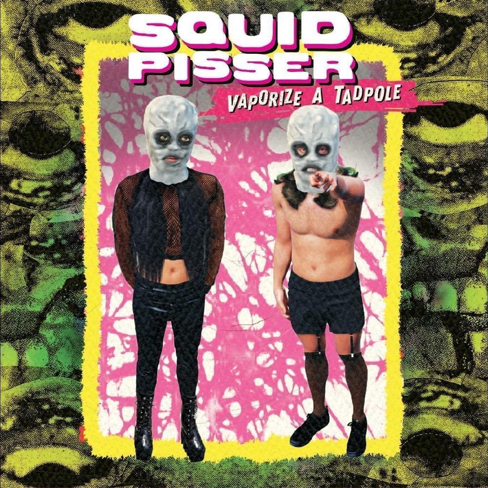 Squid Pisser - Vaporize A Tadpole (Deluxe Edition) - AA.VV. (Audio Cd)