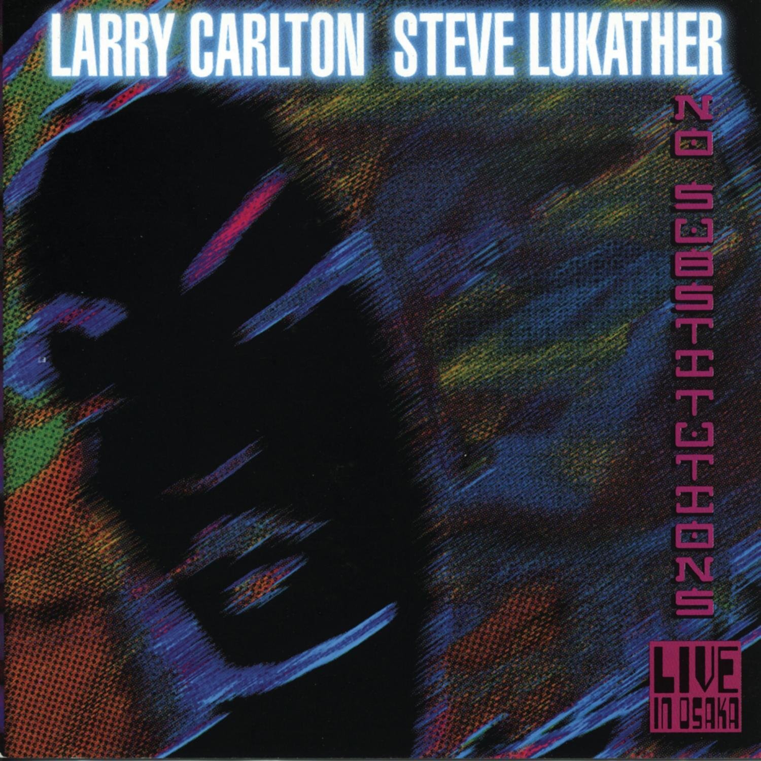 7024785 Audio Cd Larry Carlton & Steve Lukather - No Substitutions Live In Osaka