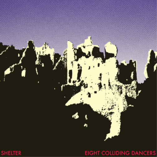 Shelter Eight Colliding Dancers (Vinyl LP) 12" Album