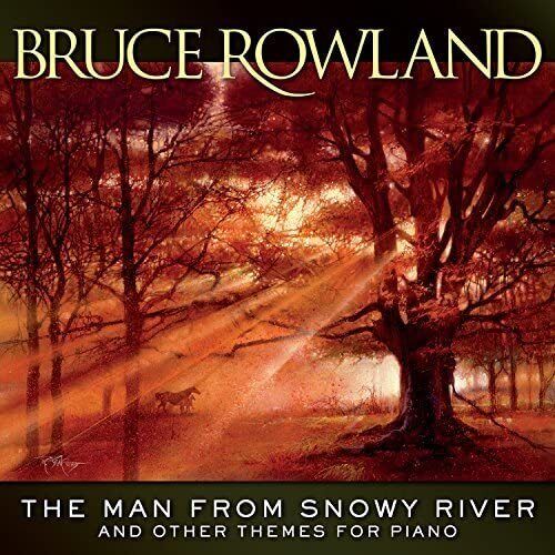 Bruce Rowland The Man From Snowy River And Other Themes For Piano (CD)
