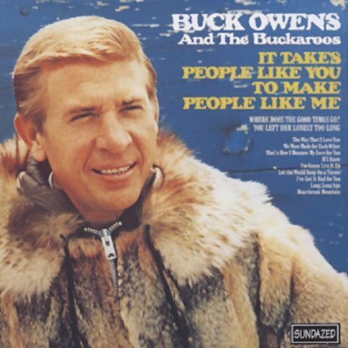 Buck Owens and The Buckaroo It Takes People Like You to Make People Like M (CD)