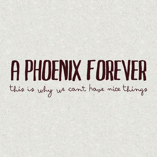 Phoenix Forever,a This Is Why We Can T Have Nice (CD)