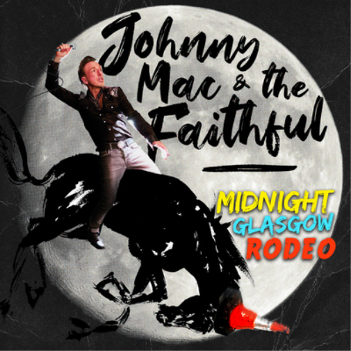 Johnny Mac and the Faithful Midnight Glasgow Rodeo (CD) Album