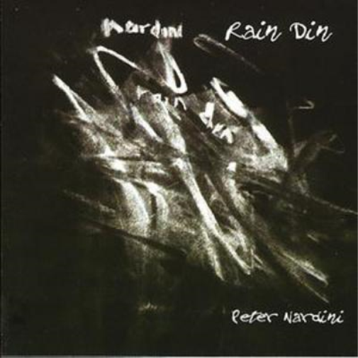 Peter Nardini Rain Din (CD) Album