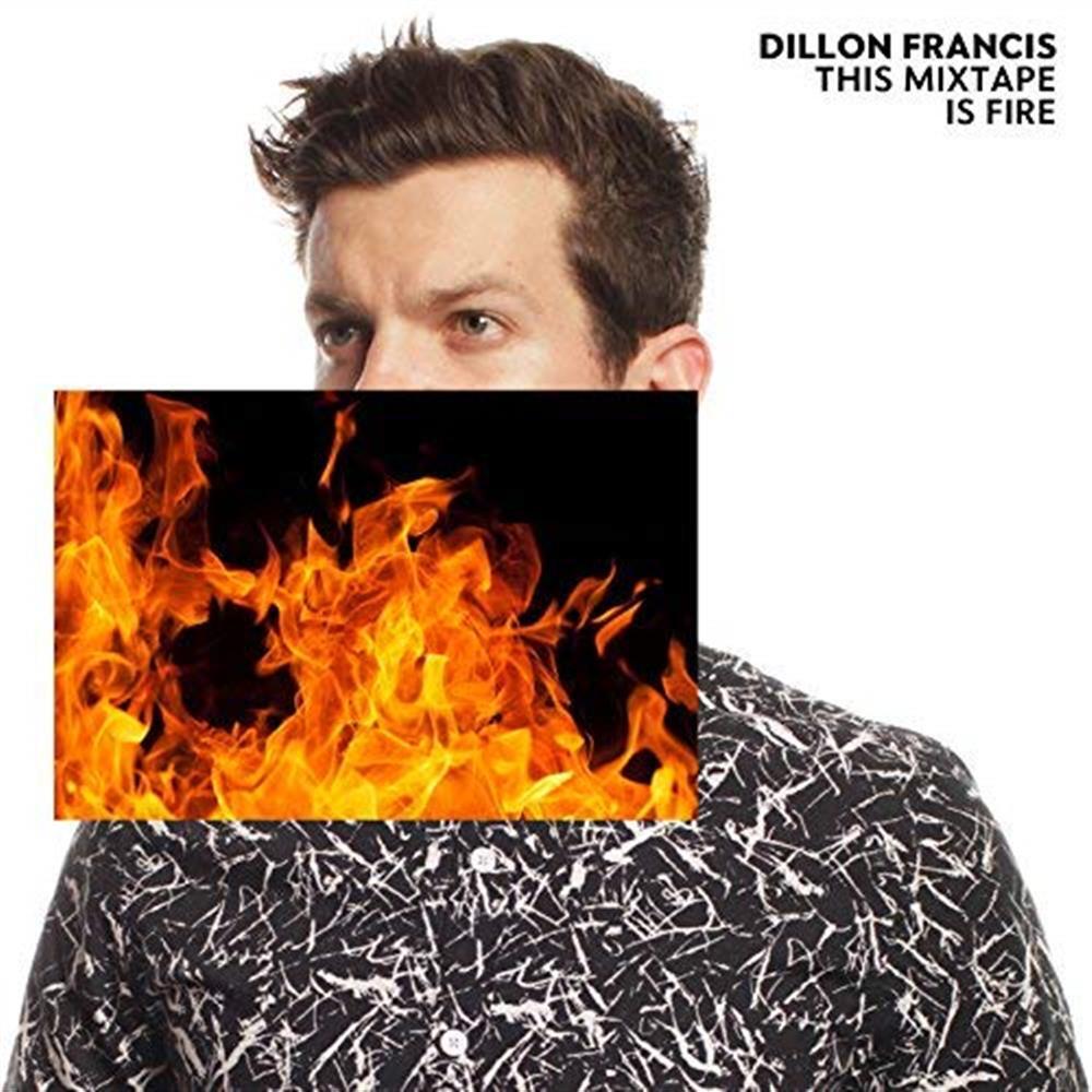 Francis, Dillon / Various - This Mixtape Is Fire - Dillon Francis (Audio CD)