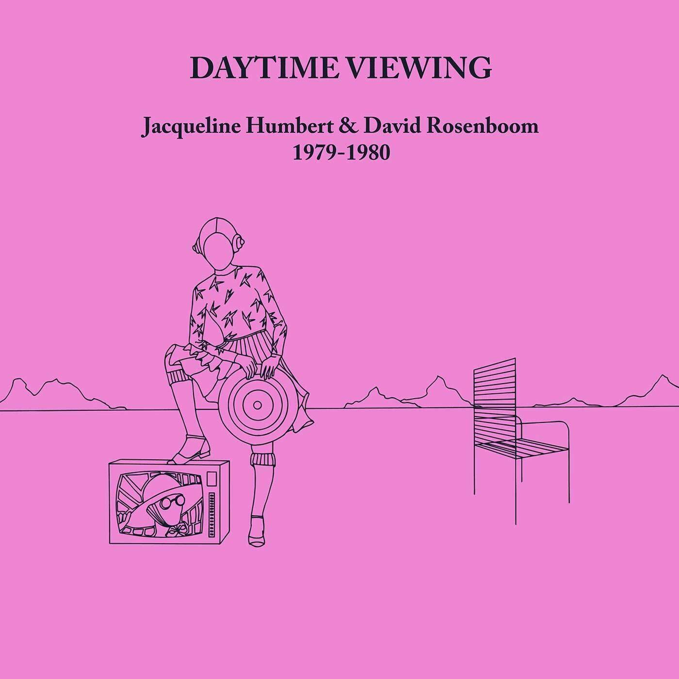 Jacqueline Humbert & David Rosenboom DAYTIME VIEWING (CD)