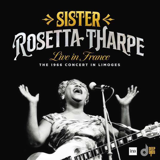 SISTER ROSETTA THARPE - LIVE IN FRANCE - THE 1966 CONCE