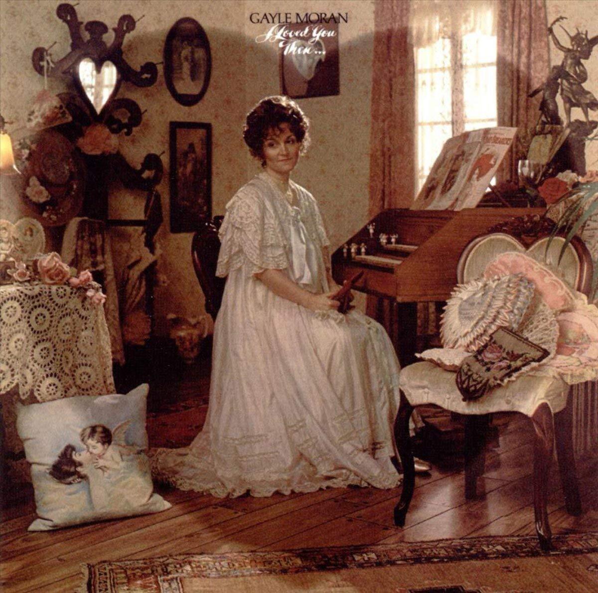 Gayle Moran I Loved You Then...I Love You Now (CD)