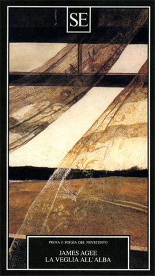 Agee,James. - La veglia all'alba.