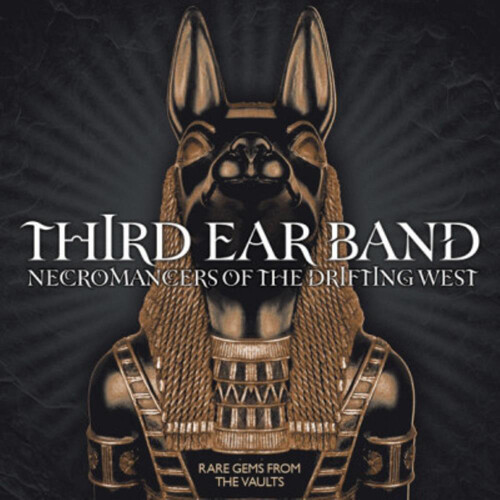Third Ear Band Necromancers of the Drifting West: Rare Gems from the Vaults (CD)