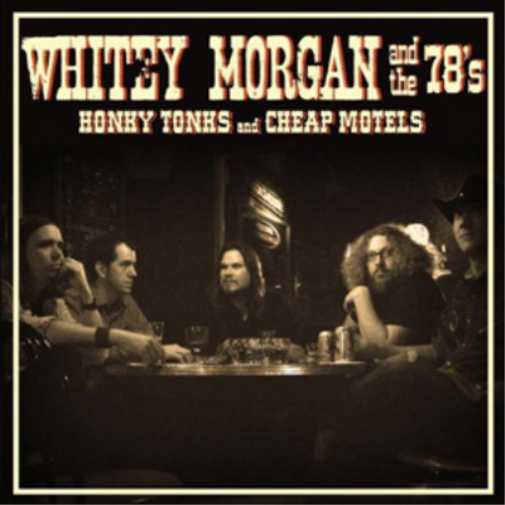 Whitey Morgan and The 78's Honky Tonks and Cheap Motels (CD) Album