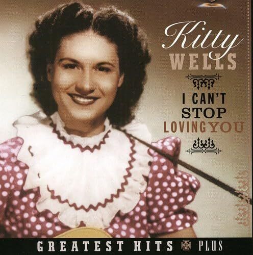 Kitty Wells I Can't Stop Loving You-Greatest (CD)