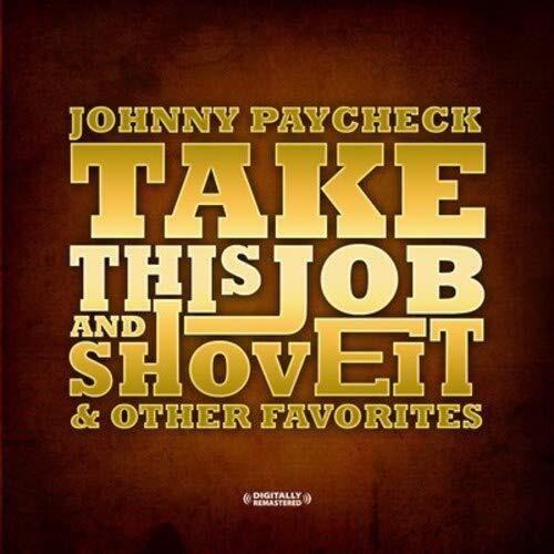 Johnny Paycheck Take This Job And Shove It & Other Favorites (Digitally Rem (CD)