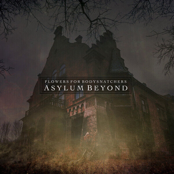 Flowers for Bodysnatchers Asylum Beyond (CD) Album