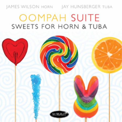 Jay Hunsberger Oompah Suite: Sweets for Horn and Tuba (CD) Album