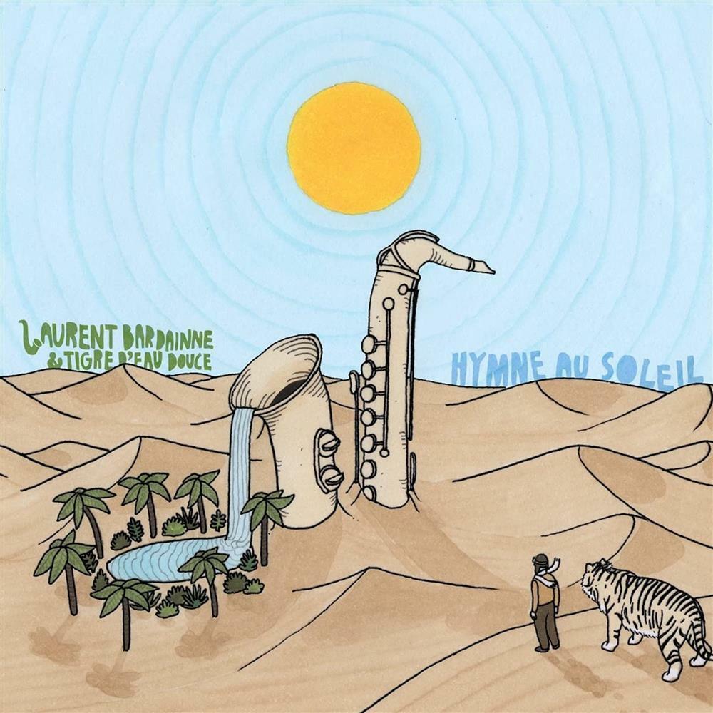 Hymne Au Soleil - Laurent Bardainne & Tigre D'Eau Douce (Audio Cd)