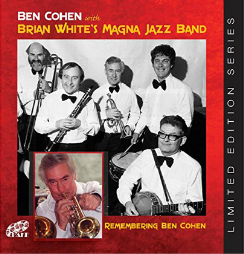 Ben Cohen with Brian White's Magna Carta Jazz Band Remembering Ben Cohen (CD)