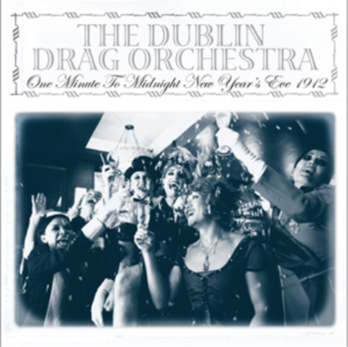 The Dublin Drag Orchestra One Minute to Midnight New Year's Eve 1912 (Vinyl LP)